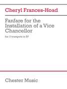 Cheryl Frances-Hoad, Chester Music  - Fanfare for the Installation of a Vice Chancellor (Score and Parts) - for 3 Trumpets in B-flat